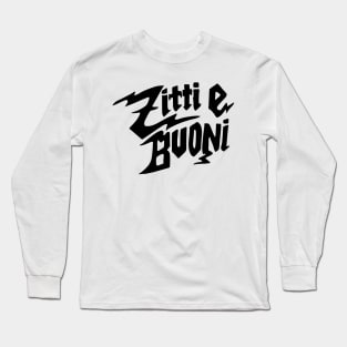 Zitti E Buoni Black Text Long Sleeve T-Shirt